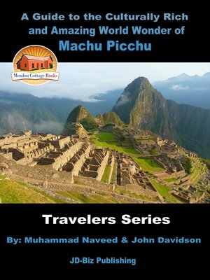 cover image of A Guide to the Culturally Rich and Amazing World Wonder of Machu Picchu
